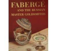FABERGÉ AND THE RUSSIAN MASTER GOLDSMITHS